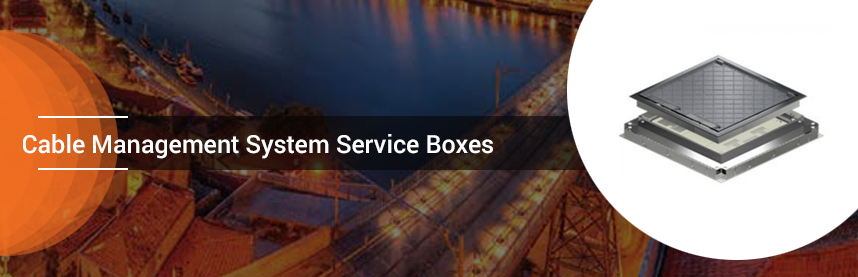 Cable Management System Service Boxes